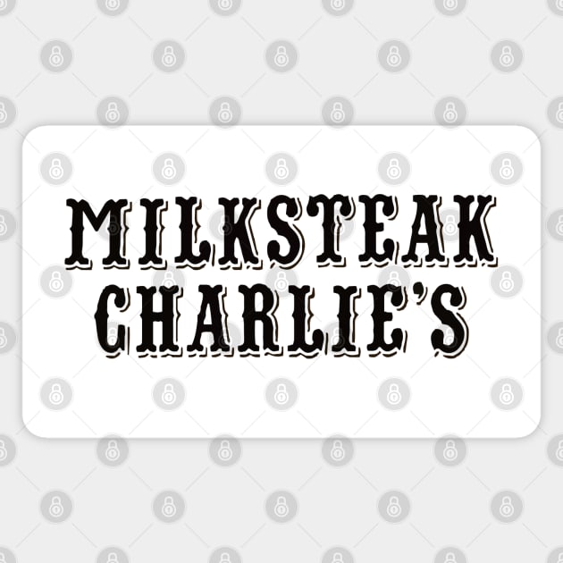 Milksteak Charlie's Sticker by LocalZonly